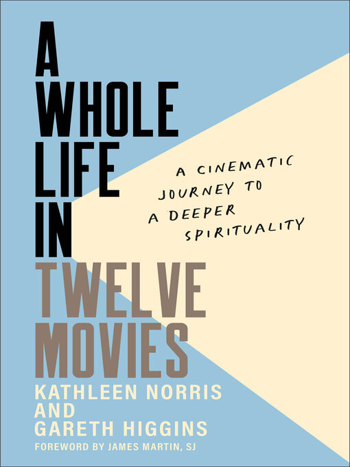 Title details for A Whole Life in Twelve Movies by Kathleen Norris - Available